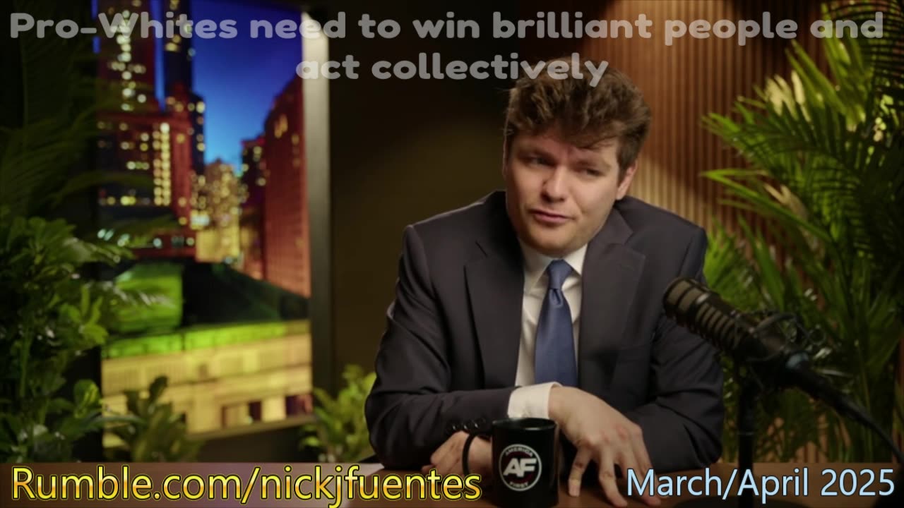 Nick Fuentes - Pro-Whites need to win brilliant people and have them act collectively for Whites