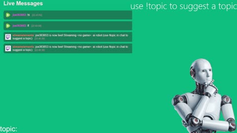 ai robot (use !topic in chat to suggest a topic)