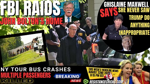 FBI Raids John Bolton's Home | Ghislaine Maxwell Defends Trump | NY Tour Bus Fatal Crash | 8/22/25
