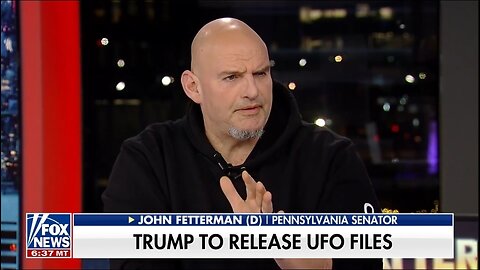 Sen Fetterman: Trump Releasing X-Files Could Be Bipartisan