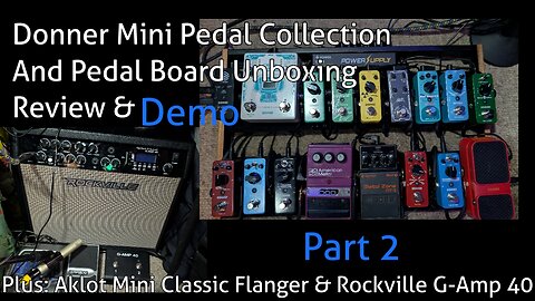 Unbox & Review: Donner Mini Pedal Collection & Pedal Board + Aklot Flanger Rockville G-Amp 40 Part 2