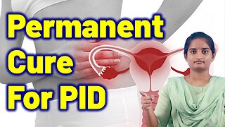 Permanent Cure for Pelvic Inflammatory Disease (PID) | Homeopathy, Medicine & Surgery