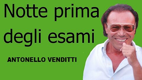 ANTONELLO VENDITTI---NOTTE PRIMA DEGLI ESAMI