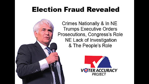 NE Voter Accuracy Project's Larry Ortega Updates Nebraskans On Election Fraud & Prosecutions