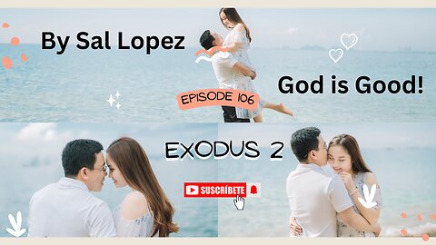 Exodus 2, ep 106