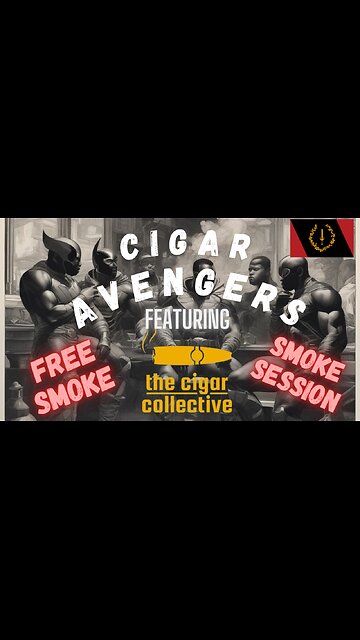 Cigar Avengers ft. Peter of Cigars Unbanded