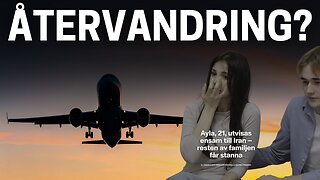 Ayla utvisas till Iran: Återvandring eller deportation?