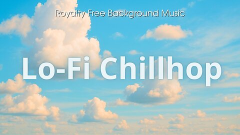 Lo-Fi Chillhop for Deep Rest ☁️ | Cloudy Sky Aesthetic | Royalty Free Background Music