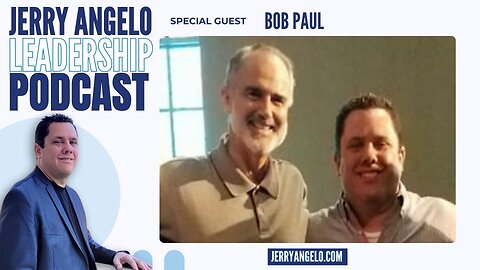 Jerry Angelo Leadership Podcast – Episode 2 with Bob Paul