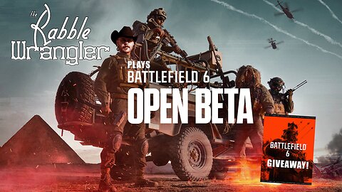 The Rabble Wrangler plays Battlefield 6 Open Beta - Phantom Edition Giveaway!