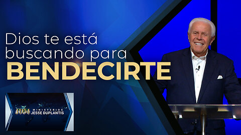 DIOS TE ESTÁ BUSCANDO PARA BENDECIRTE