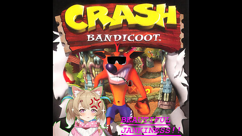 Crash Bandicoot 1 is a JANKY GLORIOUS MESS