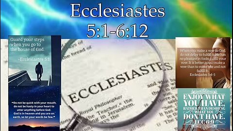 Ecclesiastes 5:1-6:12