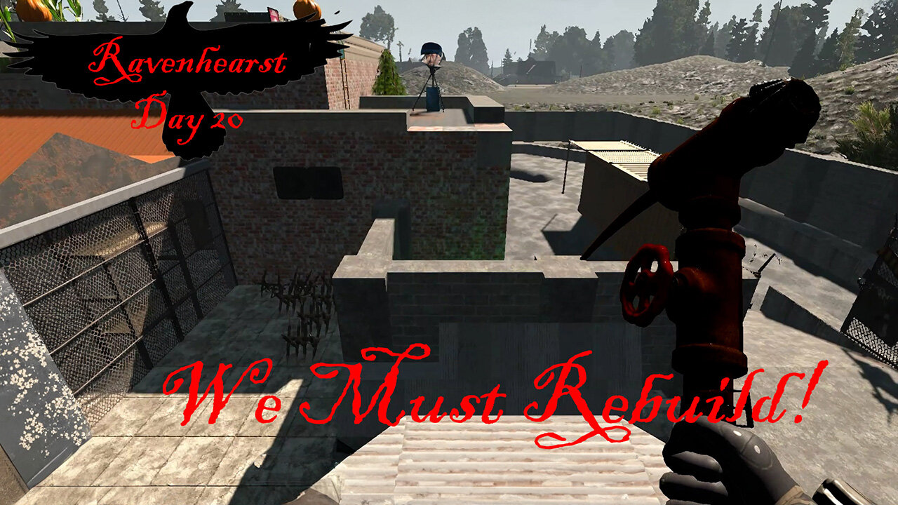 7 Days To Die - Ravenhearst Day 20: We Must Rebuild!