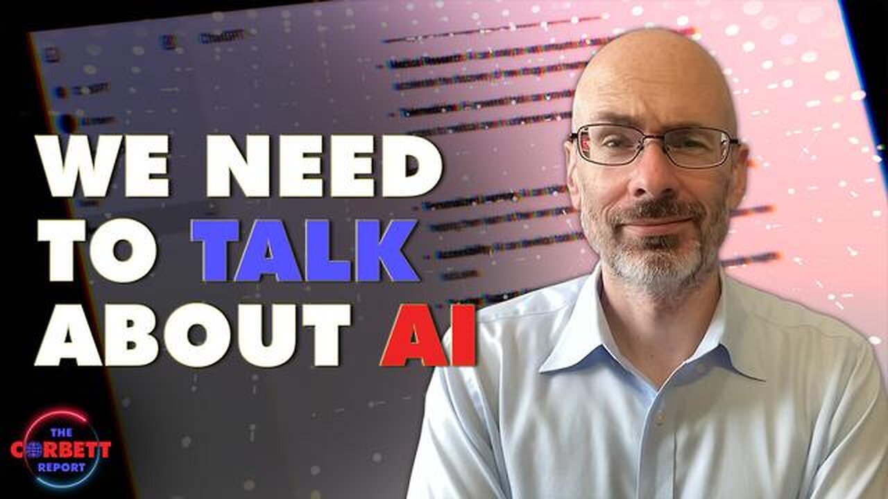 We Need To Talk About AI - The Corbett Report