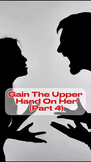 (Part 4) Gain the upper hand on her you know you want to!!