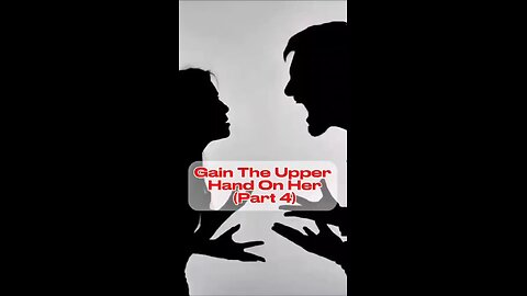 (Part 4) Gain the upper hand on her you know you want to!!