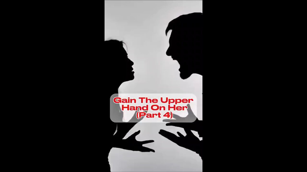 (Part 4) Gain the upper hand on her you know you want to!!