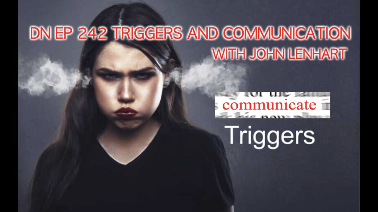 Deplorable Nation Ep 242 Triggers and Communication pt 5 with John Lenhart