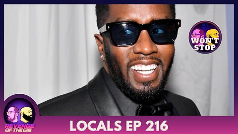 Locals EP 216: Won't Stop