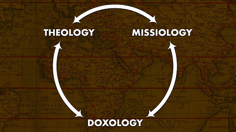 The Relationship Between Theology, Doxology, & Missiology