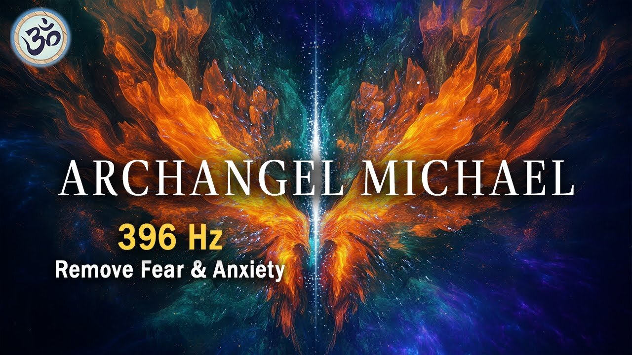 Archangel Michael, 396 Hz Remove Negative Energy, Emotional Healing, Remove Fear & Anxiety