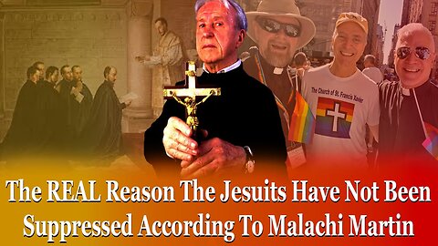 The REAL Reason The Jesuits Have Not Suppressed According To Malachi Martin