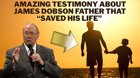 Amazing Testimony about Dr James Dobson Father that Changed His Life Reminder to Focus on the Family