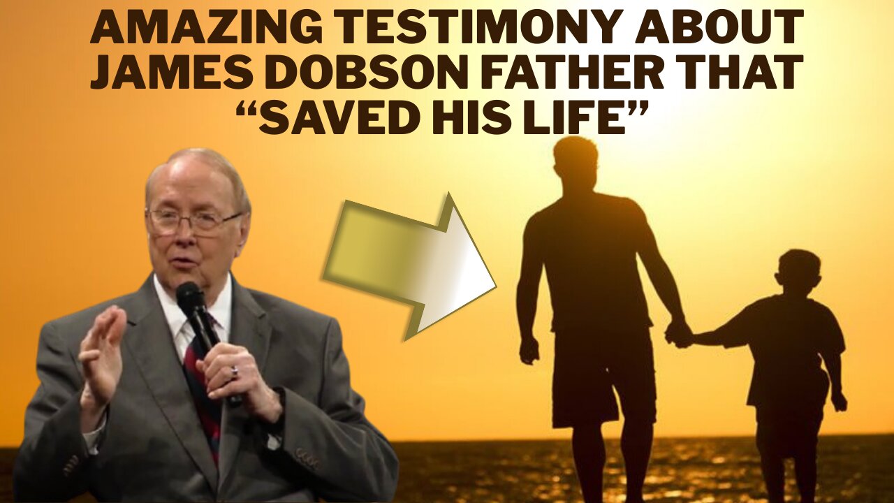 Amazing Testimony about Dr James Dobson Father that Changed His Life Reminder to Focus on the Family