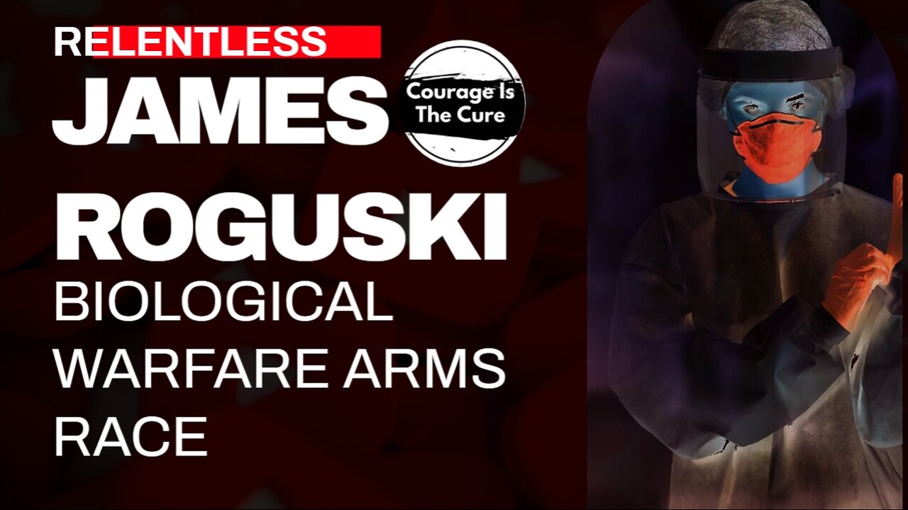 PODCAST RELENTLESS | BIOLOGICAL WARFARE ARMS RACE with James Roguski