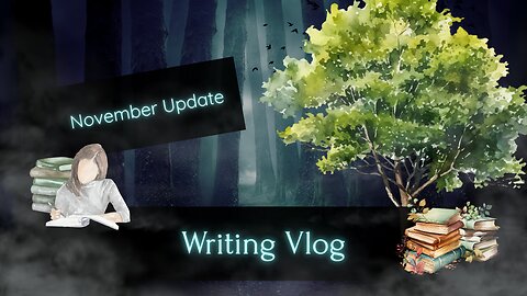 Writing Vlog || November Update