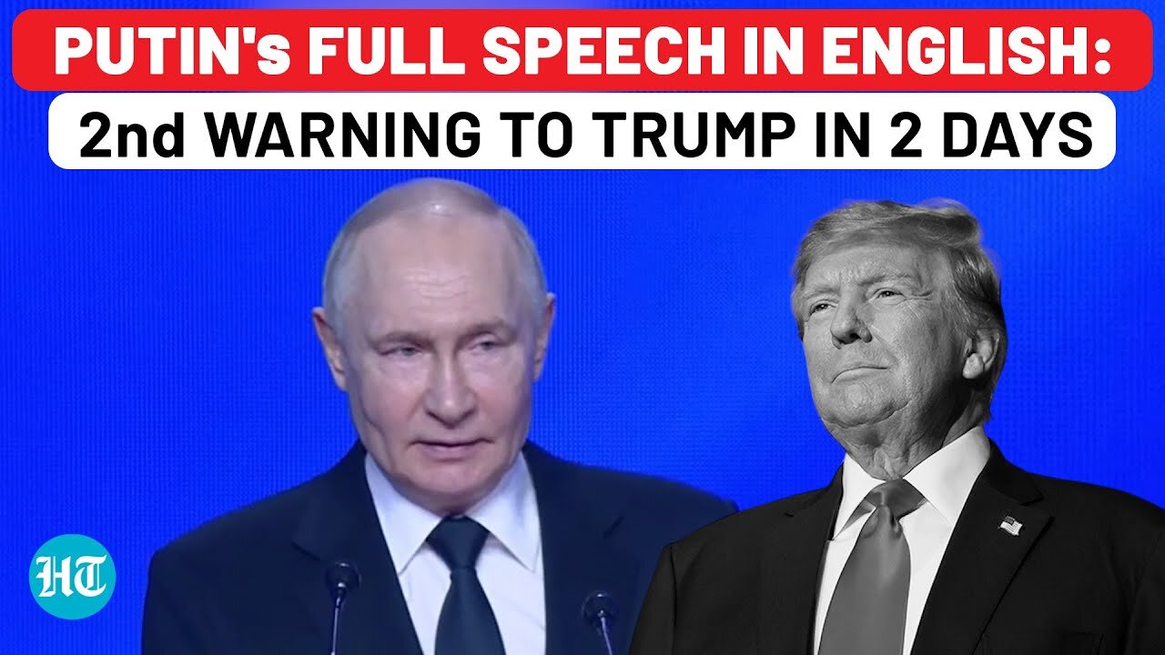 Full Speech In English: Putin Sends 2nd Warning To Trump In 2 Days As US Goes Soft On Ukraine|Russia