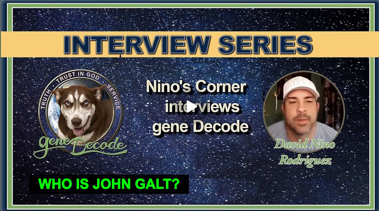 NINO W/ GENE DECODE BREAKS DOWN RECENT EVENTS. HISTORICAL CONTEXT OF OUR PLANET. WHO IS John Galt?