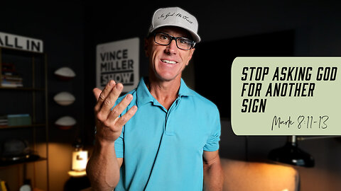 Stop Asking God for Another Sign | Mark 8:11-13