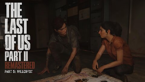 Last Of Us 2 Remastered Playthrough | Part 5: Hillcrest