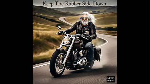 Keep the rubber side down.
