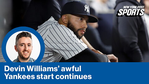 Devin Williams continues to struggle after being traded to the Yankees