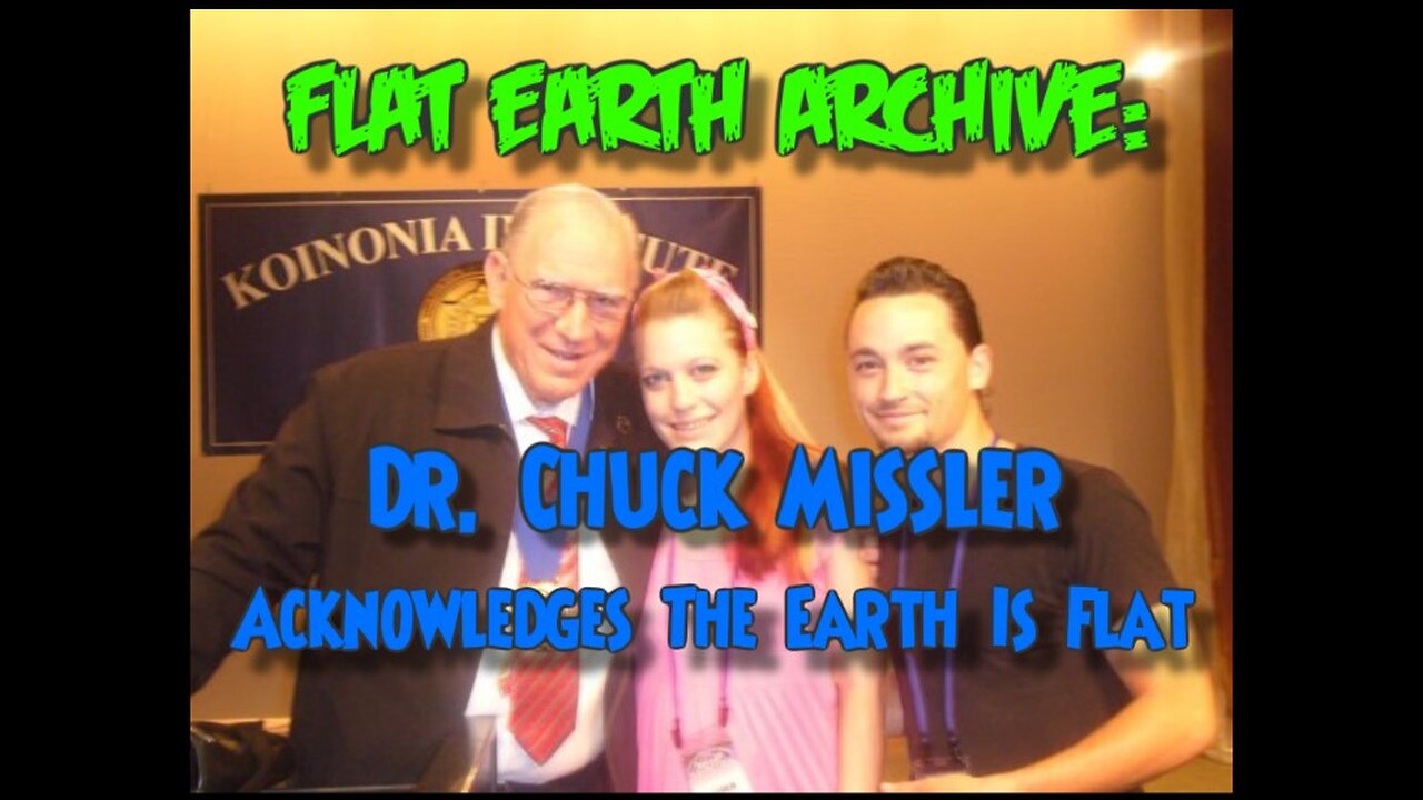 Dr. Chuck Missler Acknowledges The Earth Is Flat