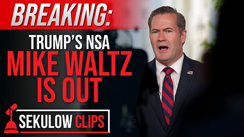 MAJOR UPDATE: Trump’s NSA Mike Waltz is Out