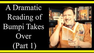 Bumpi Takes Over (Part 1) (Dramatic Reading)
