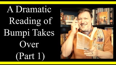 Bumpi Takes Over (Part 1) (Dramatic Reading)