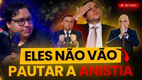 2025-08-13 | A ANISTIA NÃO VAI ROLAR? O QUE FAZER A RESPEITO?