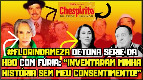 🔥 Série da #HBOMax revela tensão entre #FlorindaMeza, #RobertoBolaños e elenco de #Chaves!