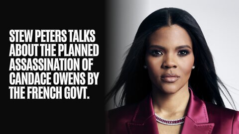 Stew Peters Talks About The Planned Assassination Of Candace Owens By The French Govt.