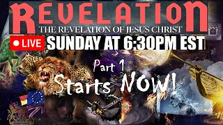 LIVE SUNDAY AT 6:30PM EST - the Revelation of Jesus Christ full study - Part 1