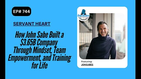 How John Sabes Built a $3.65B Company Through Mindset, Team Empowerment, and Training for Life
