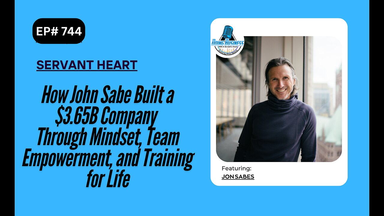How John Sabes Built a $3.65B Company Through Mindset, Team Empowerment, and Training for Life