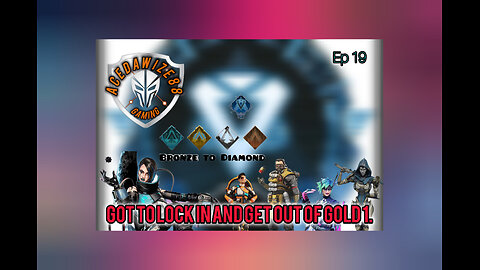 Ep 19 got to lock in and get out of Gold 1