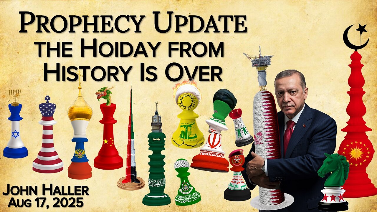 2025 08 17 John Haller's Prophecy Update "“The Holiday from History Is Over”