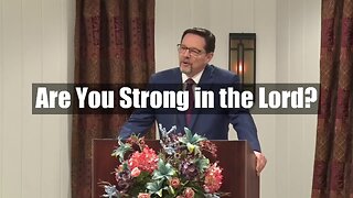 Are You Strong in the Lord?